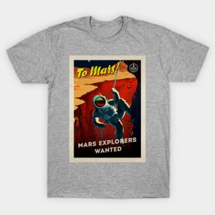 To Mars! Mars explorers wanted — Vintage space poster, retro space art T-Shirt